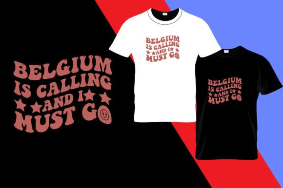 Belgium is Calling T-Shirt Design for Crafters
