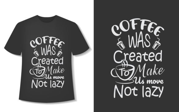 Coffee Was Created Coffee T-Shirt Design Review