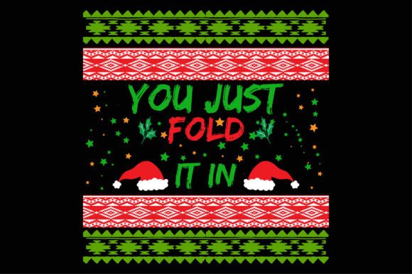 Funny Christmas Sweaters You Just Fold - T-Shirt Designs for Visual Appeal