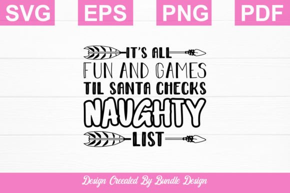 It's All Fun and Games Til Santa Checks - A Festive Graphic Design Asset