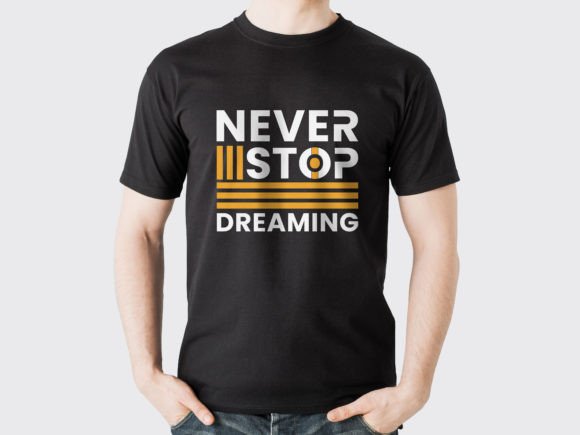 Never Stop Dreaming T-shirt Design for Branding and Marketing