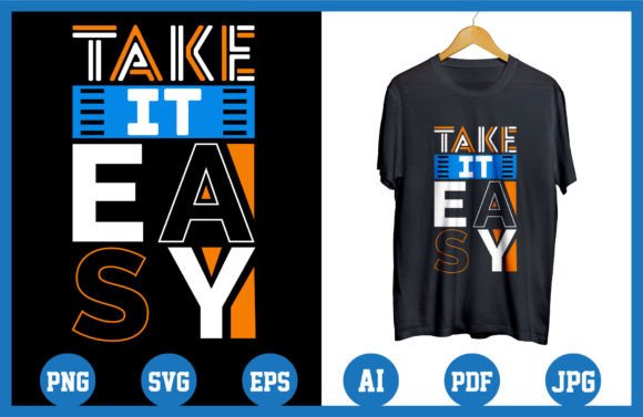 Take It Easy Quotes T Shirt Design for Branding and Packaging