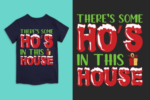 There's Some Ho's in This House T-Shirt Graphics