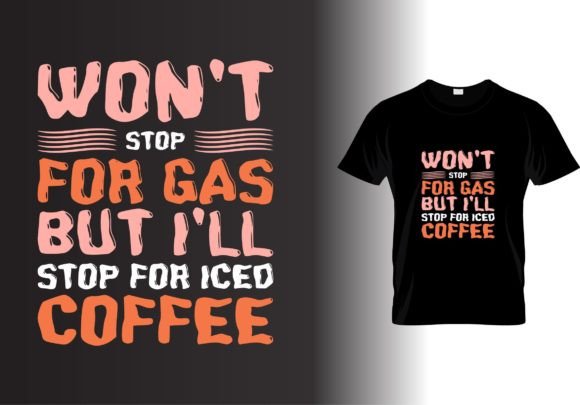 Won t Stop for Gas T-Shirt Design Graphics